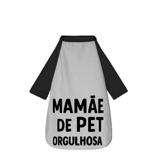 Mamãe de Pet Orgulhosa - Camisa Pet