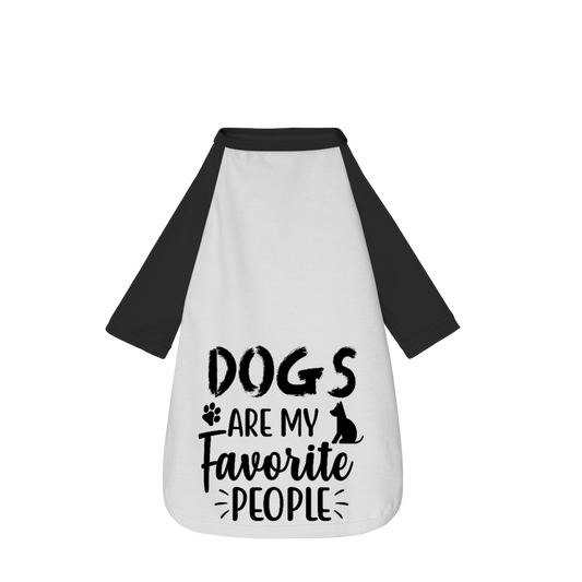 Dogs are my favorite people - Camisa Pet Dog