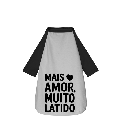 Mais Amor Muito Latido - Camisa Pet