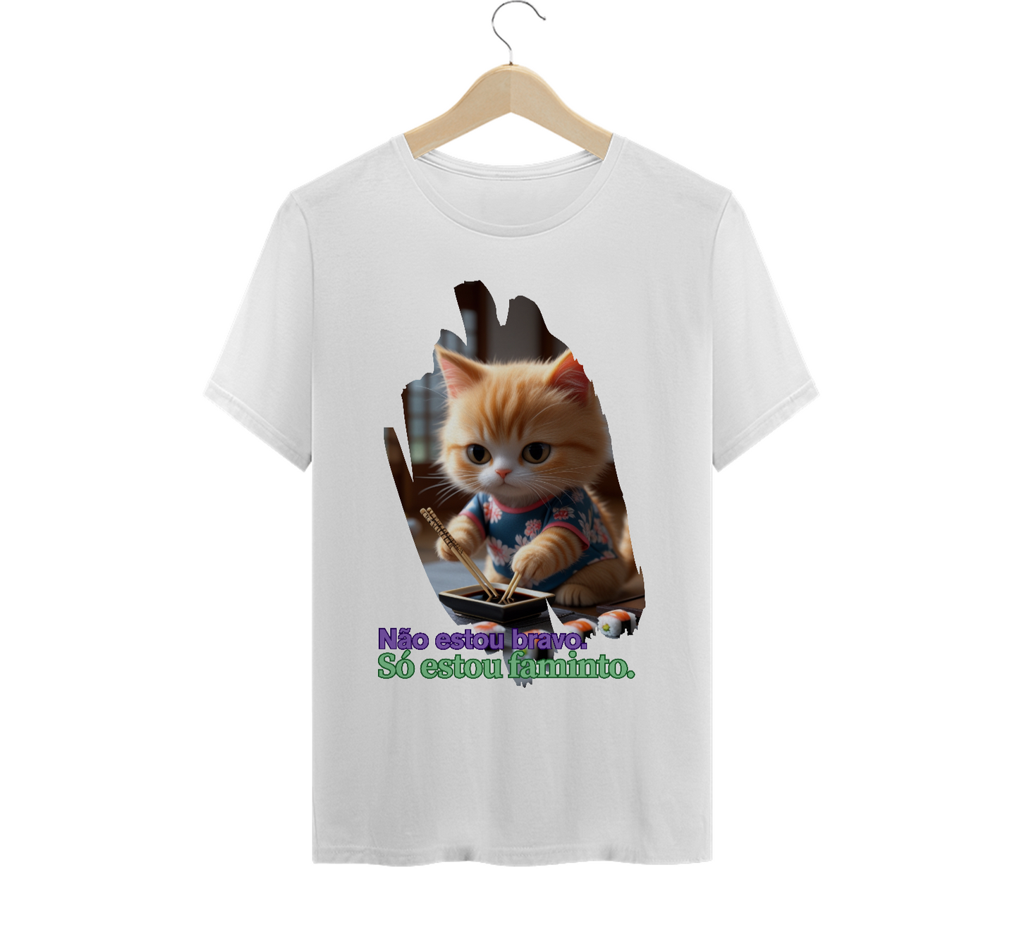 Não Estou Bravo. Só estou faminto. Cat - T-Shirt Quality