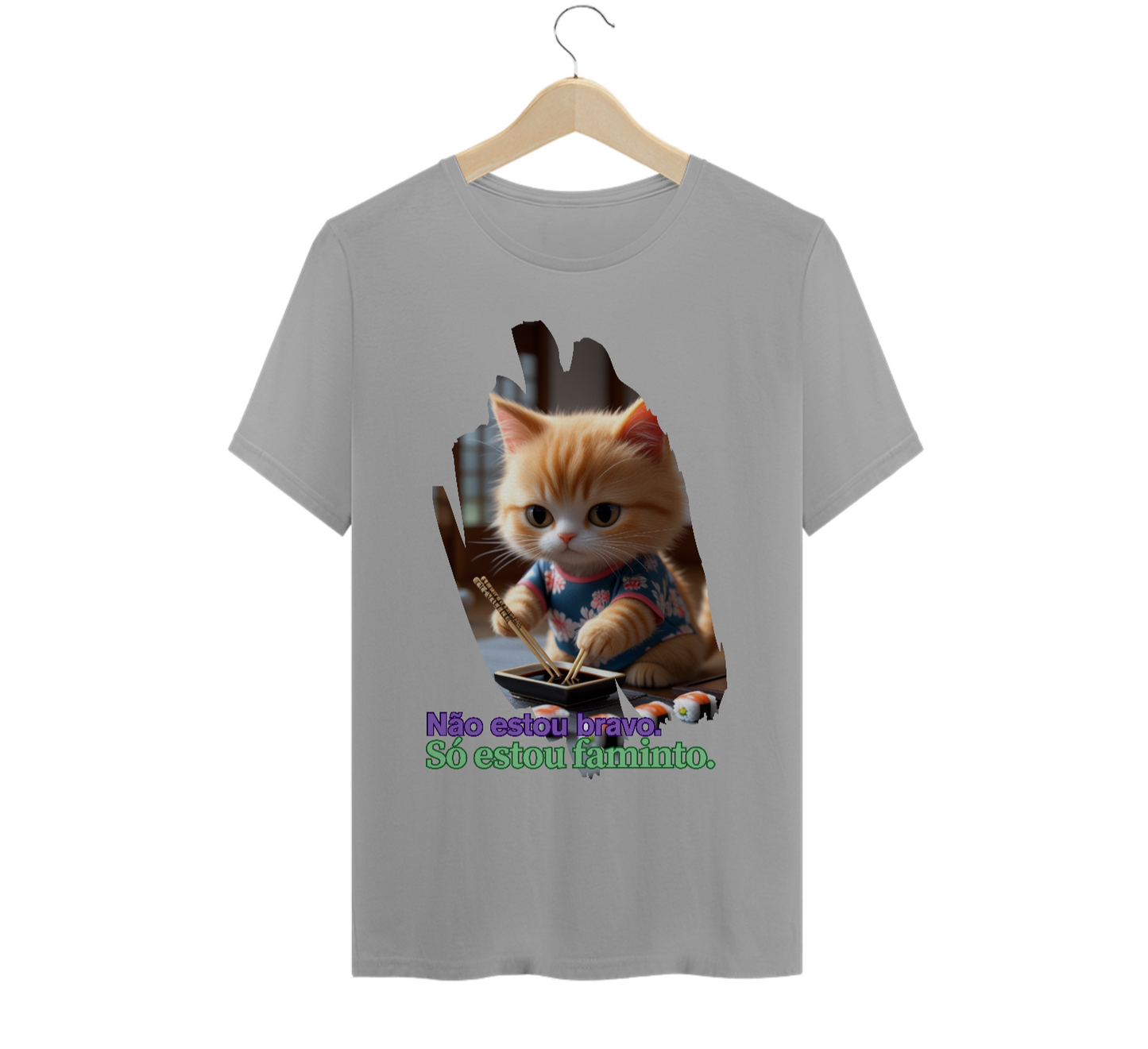 Não Estou Bravo. Só estou faminto. Cat - T-Shirt Quality