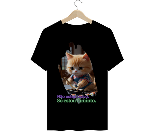 Não Estou Bravo. Só estou faminto. Cat - T-Shirt Quality