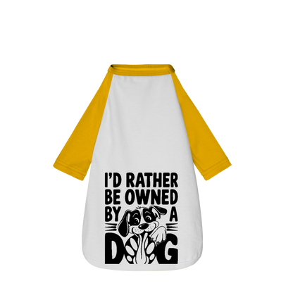 I'D Rather Be Owned By a Dog - Camisa Pet