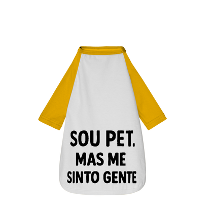 Sou Pet, Mas Me Sinto Gente - Camisa Pet