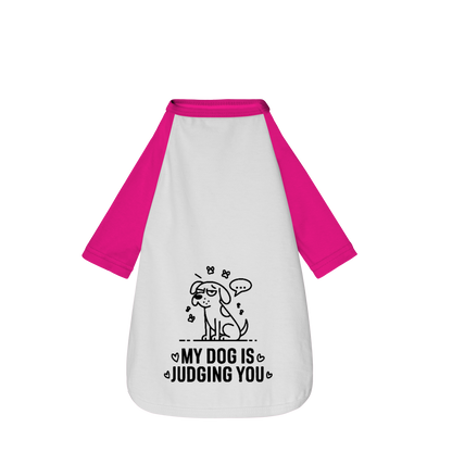 My Dog Is Judging You - Camisa Pet